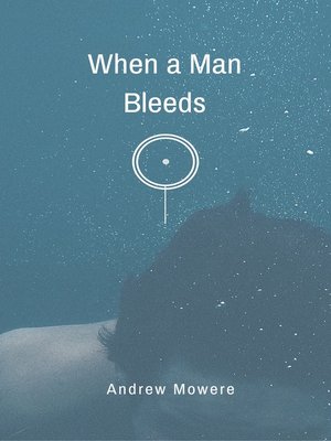 cover image of When a Man Bleeds